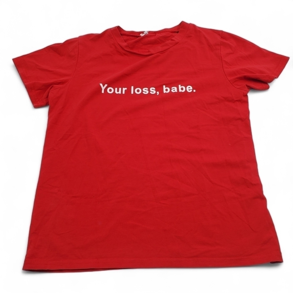 BX Studio "Your loss, babe." Breakup Sassy T-shirt